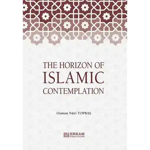 Book cover of The Horizon of Islamic Contemplation by Osman Nuri Topbas with geometric Islamic patterns