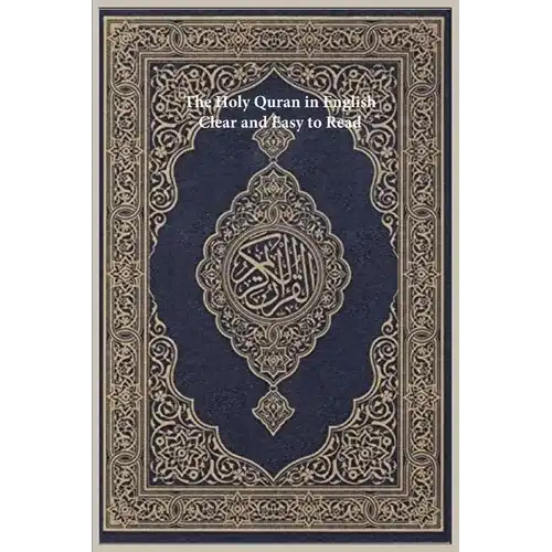 The Holy Quran in English: Clear and Easy to Read - Paperback