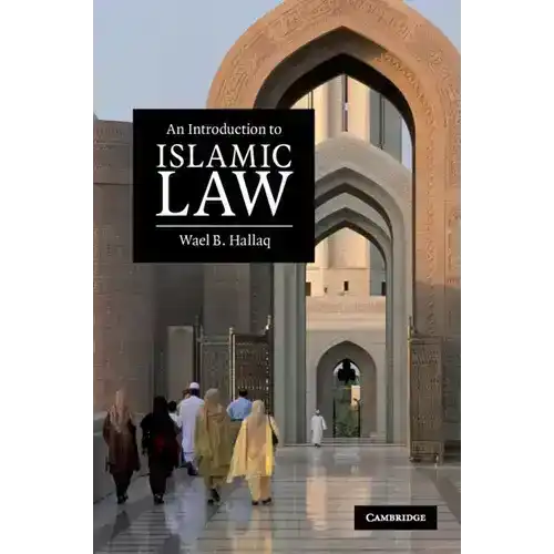 Book cover of An Introduction to Islamic Law by Wael B. Hallaq with people walking through large ornate mosque arches